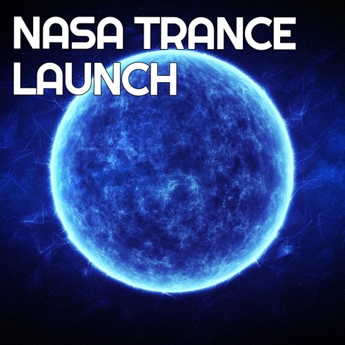 Nasa Trance Launch