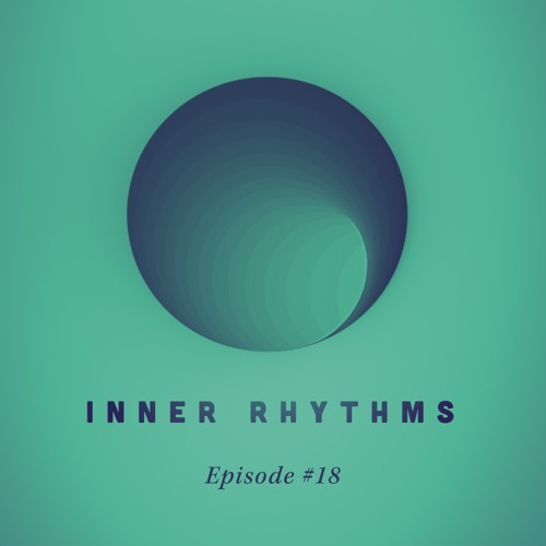 Inner Rhythms - Episode 18 (June 2025)