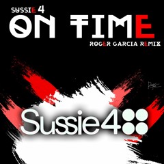 Sussie 4 - On Time (Roger Garcia Remix)DESCARGA GRATIS = BUY / FREE DOWNLOAD = BUY