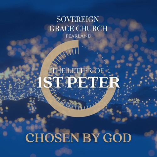 1st Peter: Chosen by God