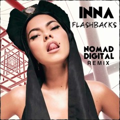 INNA - Flashbacks | Nomad Digital Remix