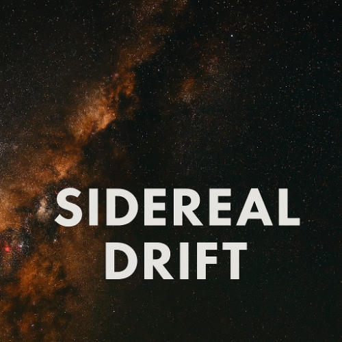 Sidereal Drift