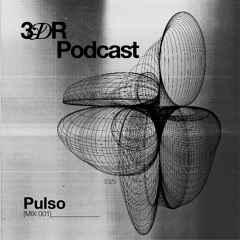 3DR Podcast - Pulso [MIX 001]