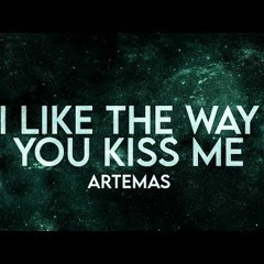 Artemas - I Like The Way You Kiss Me (Joe Ward Remix)