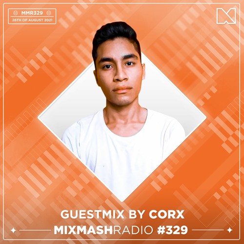 Laidback Luke Presents: Corx Guestmix | Mixmash Radio #329