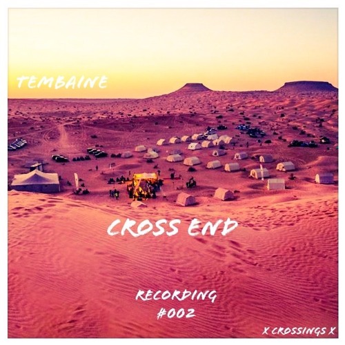 Recording #002 - Cross End at Tembaine, Sahara Tunisia