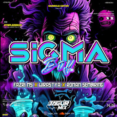 Sigma Boy#FAZRI MS ( WIRASATYA X ROMAN SEMBIRING X Jagur Mix )#SUPERDUPER EXPRESS000$$$
