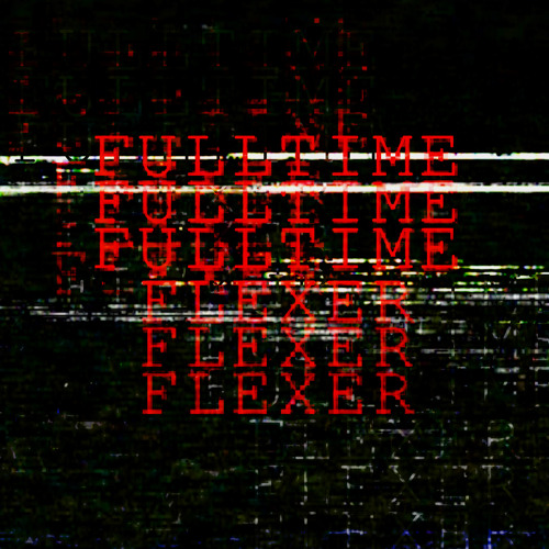 Fulltime Flexer (prod. project4play)