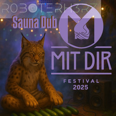 R0BOTERH3RZ @ Mit-Dir-Festival / SaunaDub