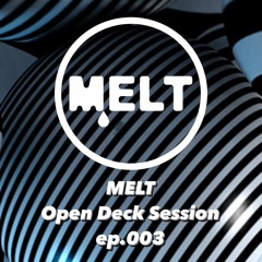MELT Open Deck Session ep.003 / DJ Cercle O (2022.08.04)