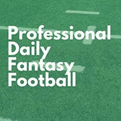 GET EBOOK EPUB KINDLE PDF Professional Daily Fantasy Football by  Masaru Kanemoto 📪