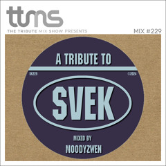 #229 - A Tribute To SVEK - mixed by Moodyzwen