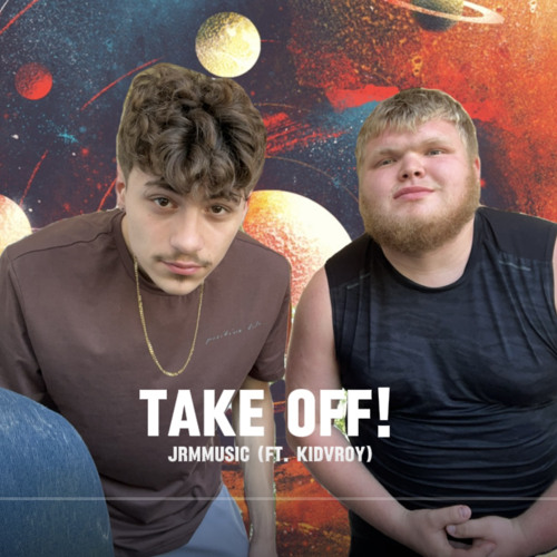 JRMMUSIC - TAKE OFF! (Ft. KidVroy)