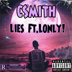 CSmith Lies Ft.Lonly!
