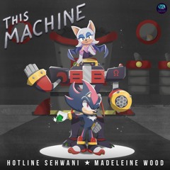 This Machine Cover Sonic Heroes Hotline Sehwani feat. Madeleine Wood