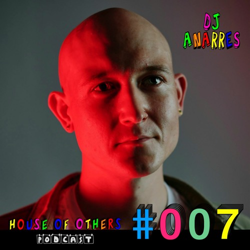 House of Others #007 | DJ ANARRES | House of the Dispossessed