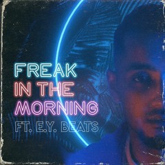 Juic3 X E.Y. Beats - Freak In The Morning