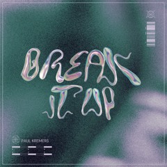 Break It Up (Original Mix)