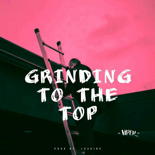 Grinding to the Top