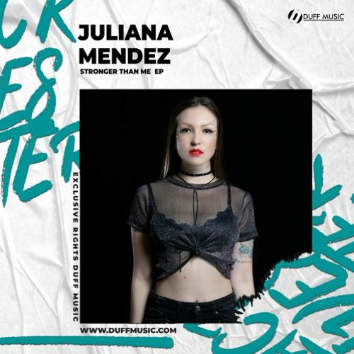 Juliana Mendez - Stronger Than Me