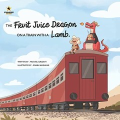 [VIEW] EPUB 📝 The fruit juice dragon on a train with a lamb. by  Strawberry Pencil M
