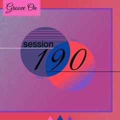 Groove On: Session 190 (Special Love Edition)