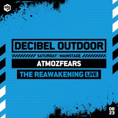 Atmozfears [The Reawakening] [LIVE] | Decibel outdoor 2023 | Mainstage | Saturday