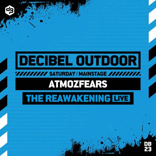 Stream Atmozfears [The Reawakening] [LIVE] | Decibel outdoor 2023 ...