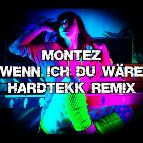 Montez - Wenn Ich Du Wäre (deMusiax Hardtekk Remix)
