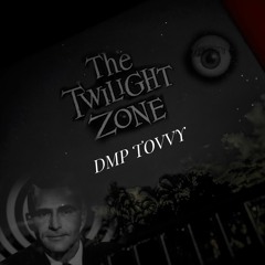 DMP- The Twighlight Zone FT TOVVY