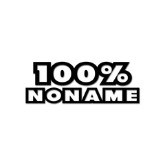 100% NoName
