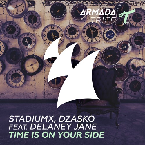 Stadiumx, Dzasko - Time Is On Your Side (The Martin Garrix Show 069 Rip)