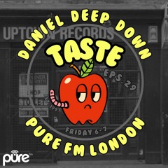 PURE FM LONDON PRESENTS - TASTE (EPS.29)