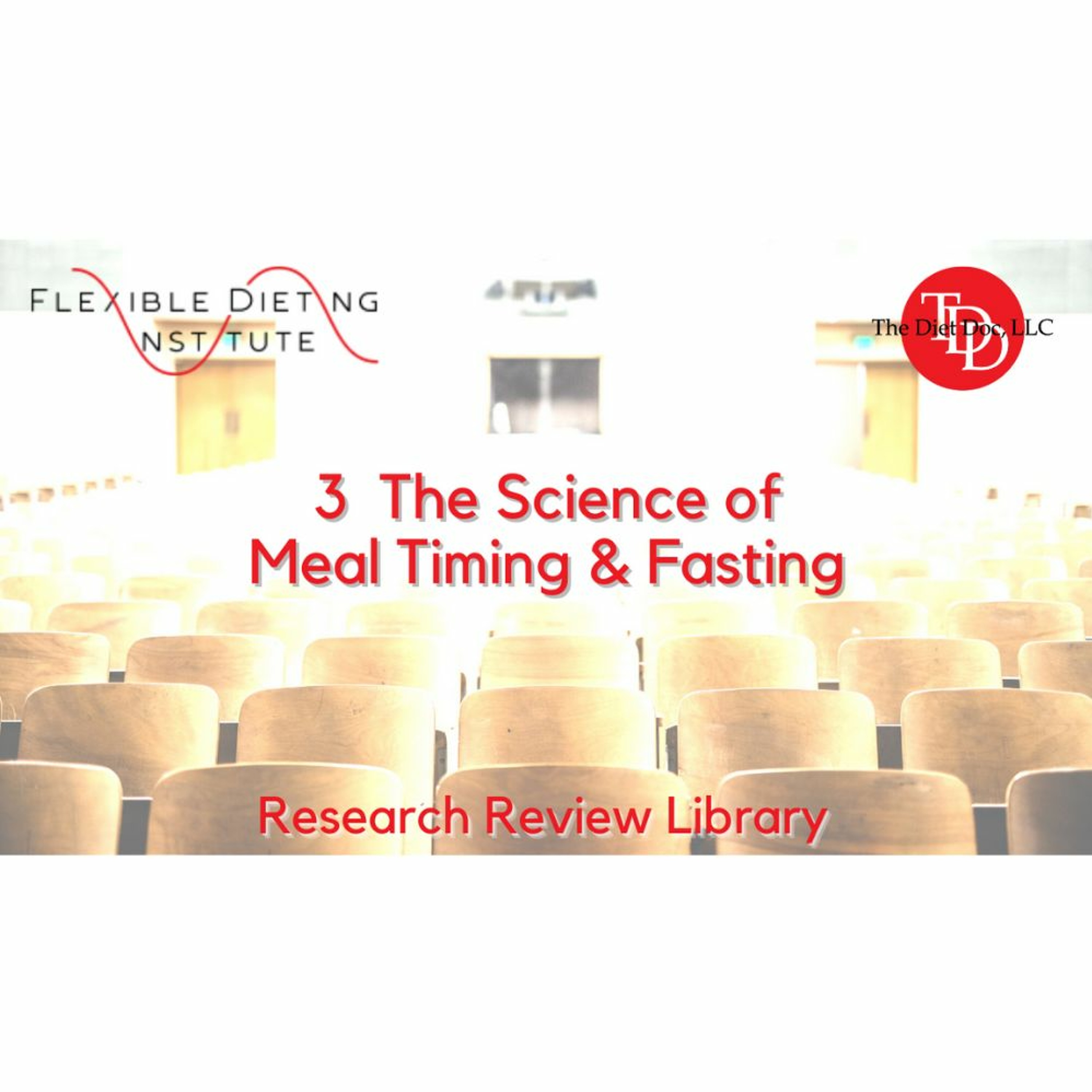 FLEXIBLE DIETING INSTITUTE Research Reviews: 3  The Science of Meal Timing & Fasting episode artwork