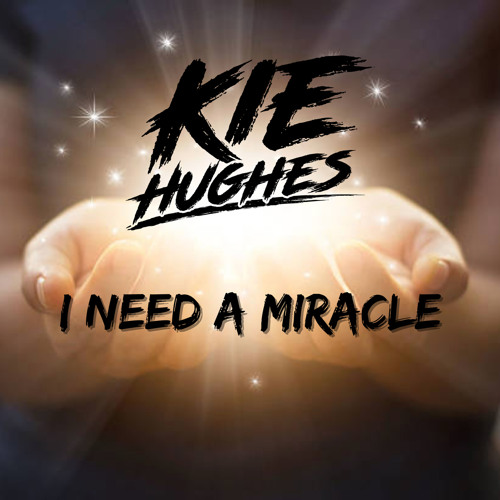 KIE HUGHES - I NEED A MIRACLE (UNRELEASED PROMO)