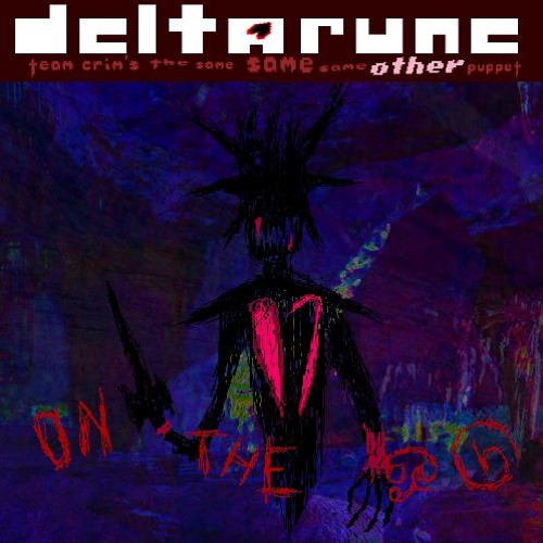 [PIPEJAM] ON THE ஓடு [Deltarune; The Same Same Same Other Puppet]