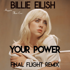 Billie Eilish - Your Power (Final Flight Remix)