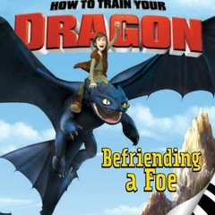 ( BMz ) How to Train Your Dragon: Befriending a Foe by  zuuka ( eJo )