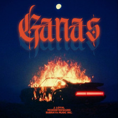 Ganas - J. Loyal x Mixedbyedward