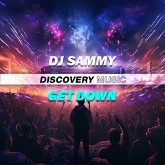 DJ Sammy (TH) - Get Down [Discovery Music]