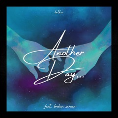 Another Day... feat. Broken Screen (Original Mix)/Remix Contest
