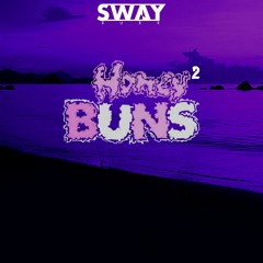Honey Buns 2 - Sway Burr