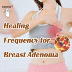 Healing Frequency for Breast Adenoma - Spooky2 Rife Frequency Healing