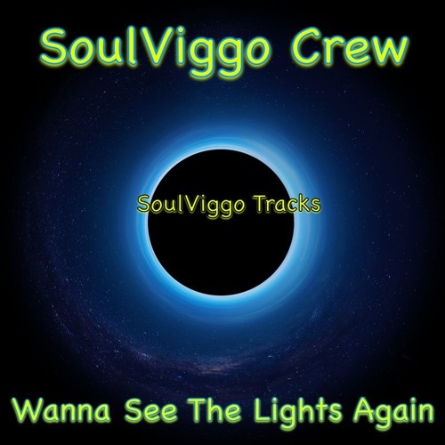 SoulViggo Crew Wanna See The Lights Again