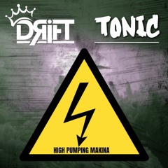 DRIFT & TONIC - High Pumping Makina (FREE DOWNLOAD)