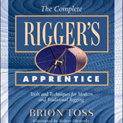[DOWNLOAD] EPUB 🖌️ The Complete Rigger's Apprentice: Tools and Techniques for Modern
