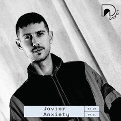 Javier Anxiety - 30.01.22