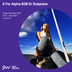 A For Alpha B2B Dr Dubplate 13TH MAY 2022