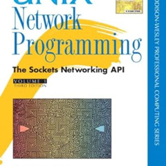 GET KINDLE 🖊️ Unix Network Programming: The Sockets Networking Api (1) by  W. Richar