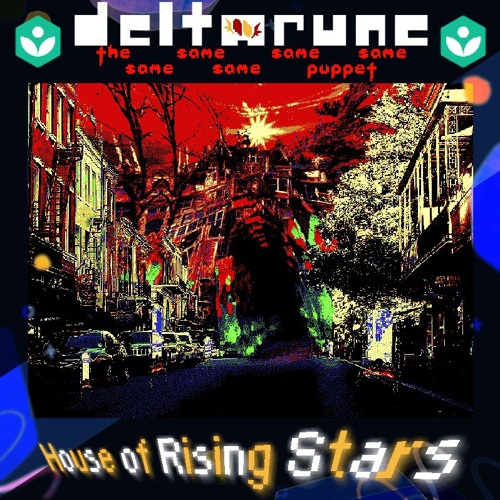 (pipejam) House of Rising Stars - [Deltarune: The 5same Puppet]